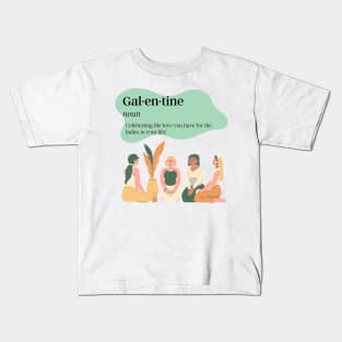 Gal-en-tine Kids T-Shirt